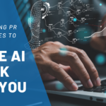 How PR strengthens your brand’s visibility in AI search